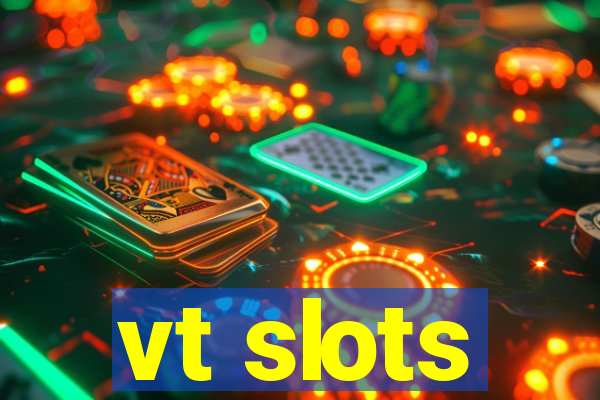 vt slots